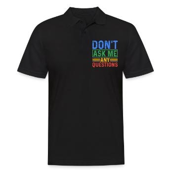 Don't Ask Me Any Questions 5 - Men's Polo Shirt - black - Front - Kai (181cm)