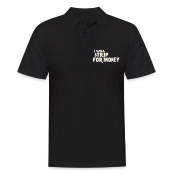 I Will Strip For Money 7 - Männer Poloshirt - Schwarz - Vorne - Kai (181cm)