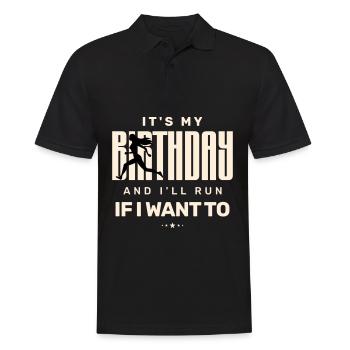 It’s My Birthday And I’ll Run if I Want To - Men's Polo Shirt - black - Front - Kai (181cm)