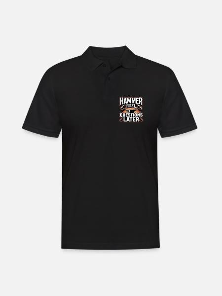 Hammer First Questions Later Blacksmith Saying - Men's Polo Shirt - black