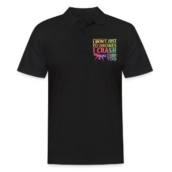 I Don't Just Fly Drones I Crash Them Too - Quadcop - Männer Poloshirt - Schwarz - Vorne - Kai (181cm)