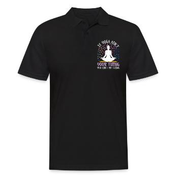 If Yoga ain't your thing you ain't my thing - Yoga - Men's Polo Shirt - black - Front - Kai (181cm)