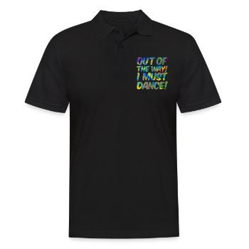 Aus dem Weg ich muss tanzen. Sprüche, Party, Musik - Männer Poloshirt - Schwarz - Vorne - Kai (181cm)