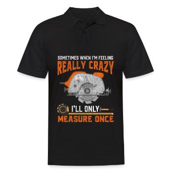 Zimmermann Geschenk verrückter Tischler - Männer Poloshirt - Schwarz - Vorne - Kai (181cm)