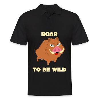 Boar - funny saying Boar to be Wild - Men's Polo Shirt - black - Front - Kai (181cm)