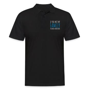 you would understand Zitat - Männer Poloshirt - Schwarz - Vorne - Kai (181cm)