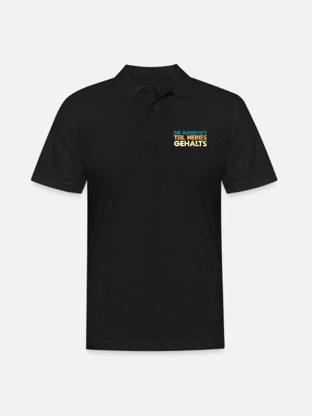 Die Aussicht? Teil Meines Gehalts - Männer Poloshirt - Schwarz