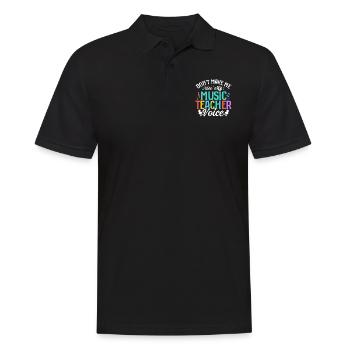 Don't Make Me Use My Music Teacher Voice Instrumen - Männer Poloshirt - Schwarz - Vorne - Kai (181cm)