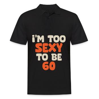 Ich bin zu sexy, um 60 zu sein, lustiger Geburtstag, 60 Jahre - Männer Poloshirt - Schwarz - Vorne - Kai (181cm)