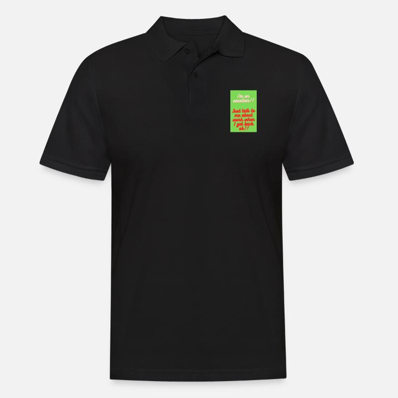 i'm an vacation just talk to me about work when - Polo Homme - noir