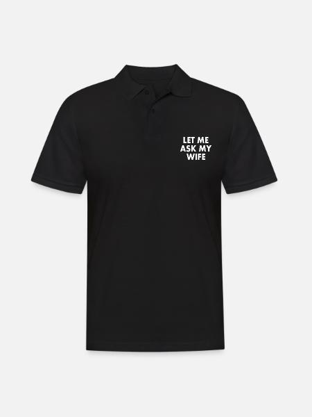 let me ask my wife - Poloskjorte for menn - svart