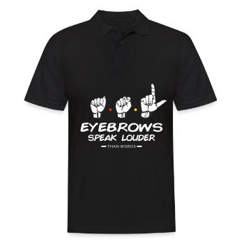 EYEBROWS speak louder than words - gesture / comm. - Men's Polo Shirt - black - Front - Kai (181cm)