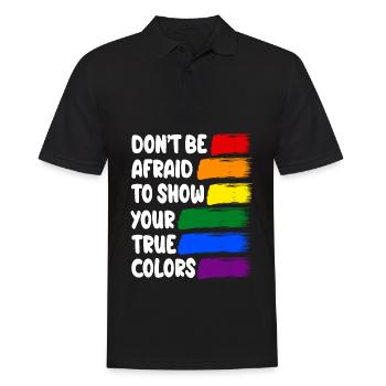 DONT BE AFRAID TO SHOW YOUR TRUE COLORS - Männer Poloshirt - Schwarz - Vorne - Kai (181cm)