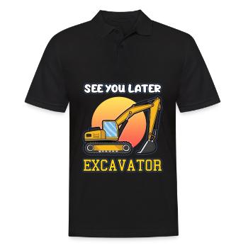 SEE YOU LATER EXCAVATOR Bagger Fahrer Spruch - Männer Poloshirt - Schwarz - Vorne - Kai (181cm)