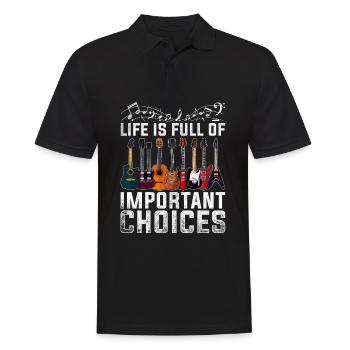 Gitarre Musiker Life is full of important choices - Männer Poloshirt - Schwarz - Vorne - Kai (181cm)