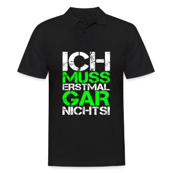 ICH MUSS ERSTMAL GAR NICHTS Geschenkidee - Männer Poloshirt - Schwarz - Vorne - Kai (181cm)