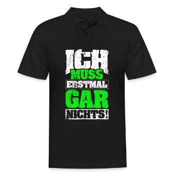 ICH MUSS ERSTMAL GAR NICHTS Geschenkidee - Männer Poloshirt - Schwarz - Vorne - Kai (181cm)
