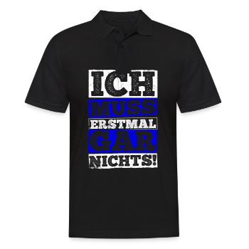 ICH MUSS ERSTMAL GAR NICHTS Geschenkidee - Männer Poloshirt - Schwarz - Vorne - Kai (181cm)
