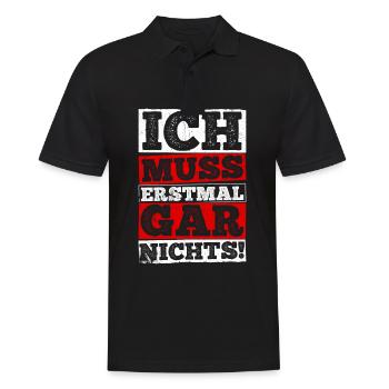 ICH MUSS ERSTMAL GAR NICHTS lustige Sprüche - Männer Poloshirt - Schwarz - Vorne - Kai (181cm)