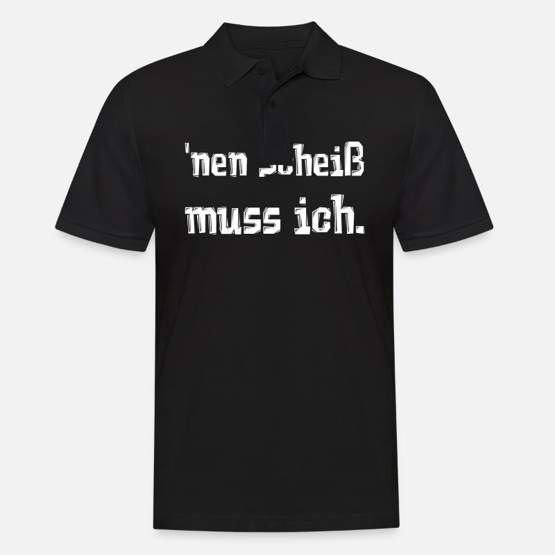 'nen Scheiß muss ich. - Männer Poloshirt - Schwarz