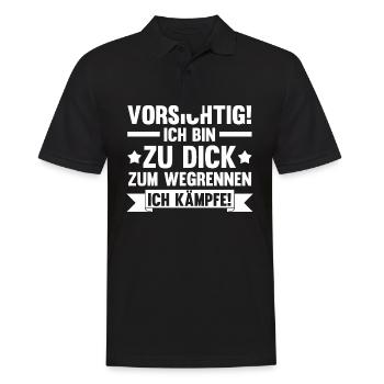 Vorsicht Ich Bin Zu Dick Zum Wegrennen Ich Kämpfe - Männer Poloshirt - Schwarz - Vorne - Kai (181cm)
