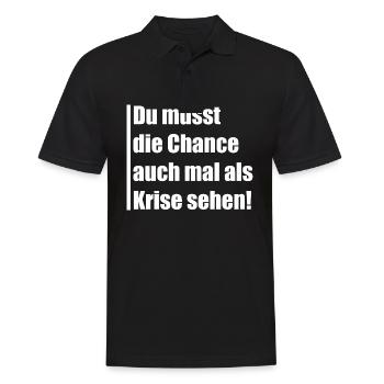Du musst die Chance auch mal Krise sehen - Männer Poloshirt - Schwarz - Vorne - Kai (181cm)