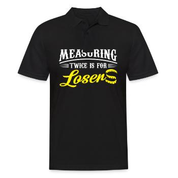 Measuring twice is for losers - Men's Polo Shirt - black - Front - Kai (181cm)