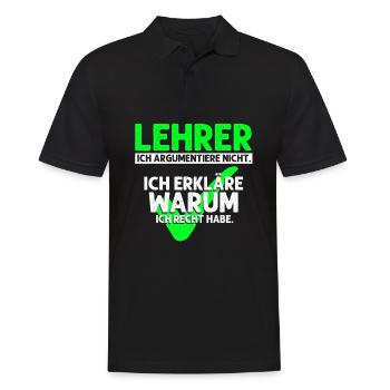 Lehrer Argumentiere Nicht. Erkläre Warum Ich Recht - Männer Poloshirt - Schwarz - Vorne - Kai (181cm)