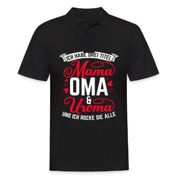Ich habe Drei Titel Mama, Oma & Uroma Und Ich Rock - Männer Poloshirt - Schwarz - Vorne - Kai (181cm)