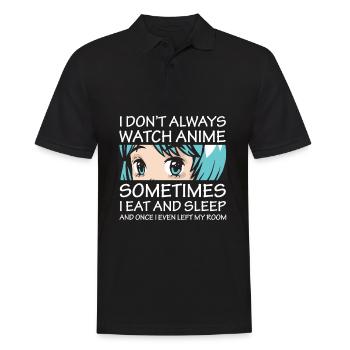 I Don't Always Watch Anime Girl Otaku Aesthetic - Männer Poloshirt - Schwarz - Vorne - Kai (181cm)