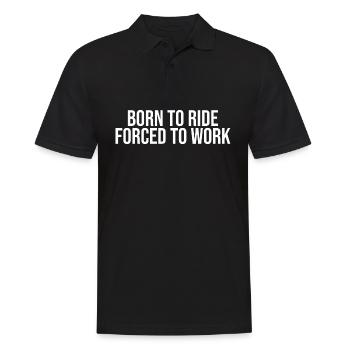 Born to ride forced to work, funny cycling - Men's Polo Shirt - black - Front - Kai (181cm)