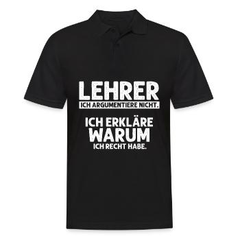 Lehrer Argumentiere Nicht. Erkläre Warum Ich Recht - Männer Poloshirt - Schwarz - Vorne - Kai (181cm)