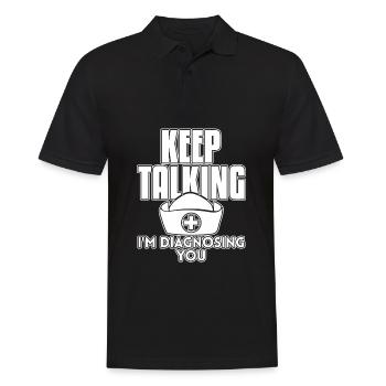 Nurse Keep Talking I'm Diagnosing You - Men's Polo Shirt - black - Front - Kai (181cm)