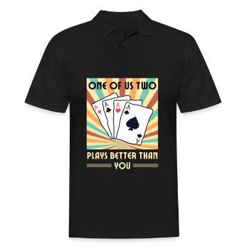 Einer Von Uns Beiden Spielt Besser Als Du Poker - Männer Poloshirt - Schwarz - Vorne - Kai (181cm)