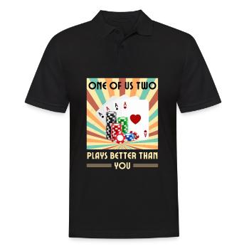 Einer Von Uns Beiden Spielt Besser Als Du Poker - Männer Poloshirt - Schwarz - Vorne - Kai (181cm)