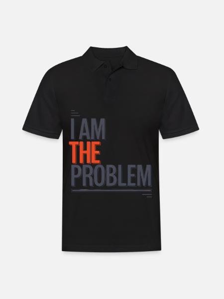 Ich Bin Das Problem Statement - Männer Poloshirt - Schwarz