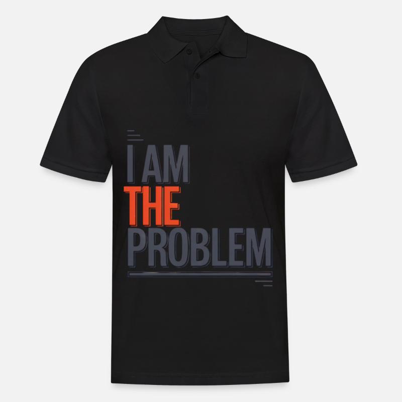 I Am The Problem Statement - Men's Polo Shirt - black
