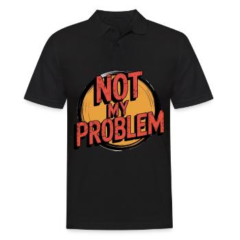Not my problem funny saying - Men's Polo Shirt - black - Front - Kai (181cm)