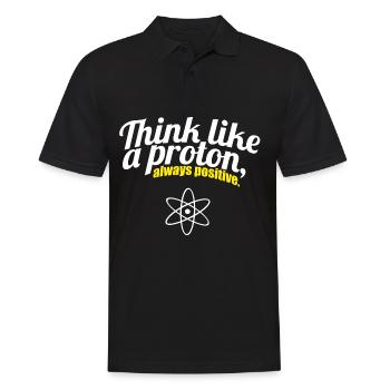 Think Like A Proton always positive funny lustig - Männer Poloshirt - Schwarz - Vorne - Kai (181cm)