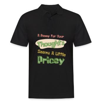 Ein Penny für Ihre Gedanken scheint ein wenig teuer - Männer Poloshirt - Schwarz - Vorne - Kai (181cm)