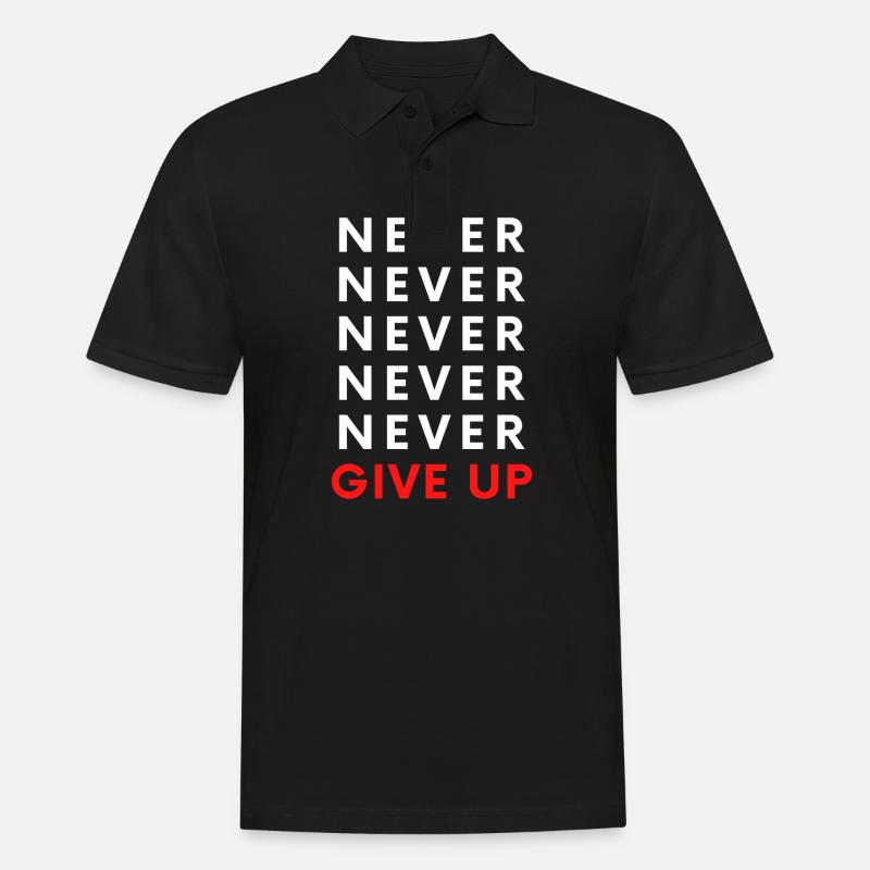 NEVER, NEVER, NEVER GIVE UP !!! - Polo Homme - noir