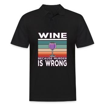 Wine Because Murder is Wrong Wine Drinker Saying - Men's Polo Shirt - black - Front - Kai (181cm)