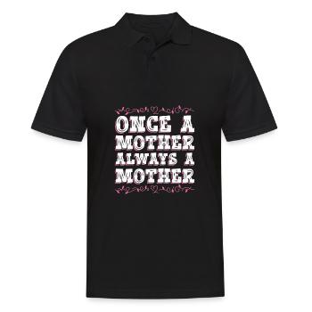 Mom Mutter Mutter Once A Mother Always A Mother - Männer Poloshirt - Schwarz - Vorne - Kai (181cm)