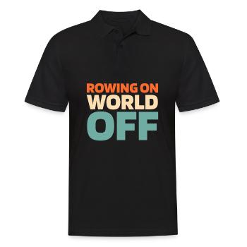 Rowing Rower Rowing On World Off - Men's Polo Shirt - black - Front - Kai (181cm)