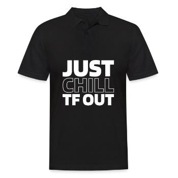 Humour noir Just Chill Tf Out - Polo Homme - noir - Devant - Kai (181cm)