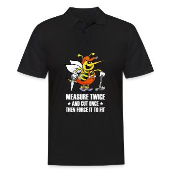 MEASURE TWICE AND CUT ONCE THEN FORCE IT TO FIT - Männer Poloshirt - Schwarz - Vorne - Kai (181cm)