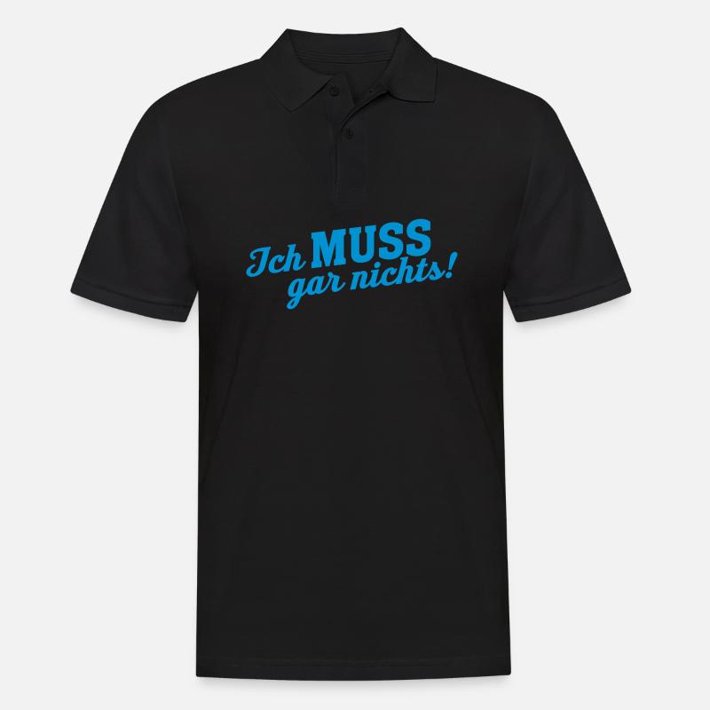 Statement ich MUSS gar Nichts - Männer Poloshirt - Schwarz