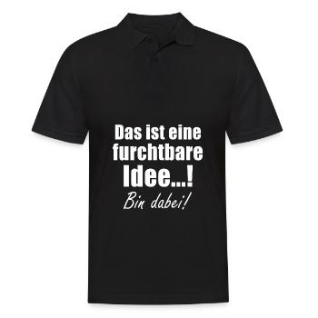 Das ist eine wahrlich furchtbare Idee - Bin dabei! - Männer Poloshirt - Schwarz - Vorne - Kai (181cm)