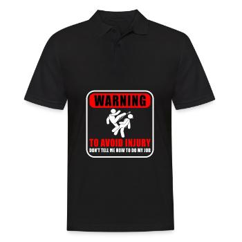Warning Don't tell me how to do my job - Männer Poloshirt - Schwarz - Vorne - Kai (181cm)