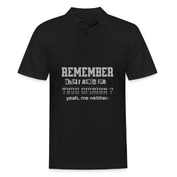 Erinnern Sie sich, als ich nach Ihrer Meinung gefragt habe Lustiges Zitat - Männer Poloshirt - Schwarz - Vorne - Kai (181cm)